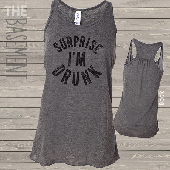 surprise i'm drunk funny drinking shirt tank top - beer drinking shirts flowy tank top